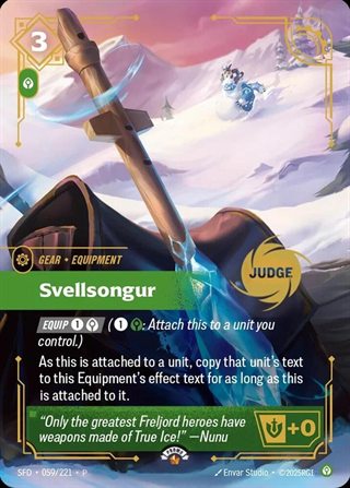 Riftbound Gear: Svellsongur. [Equip] [1][C] ([1][C]: Attach this to a unit you control.)
As this is attached to a unit, copy that unit's text to this Equipment's effect text for as long as this is attached to it.