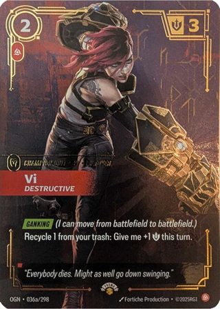 Riftbound Unit: Vi, Destructive. [Ganking]
Recycle 1 from your trash: Give me +1 [S] this turn.